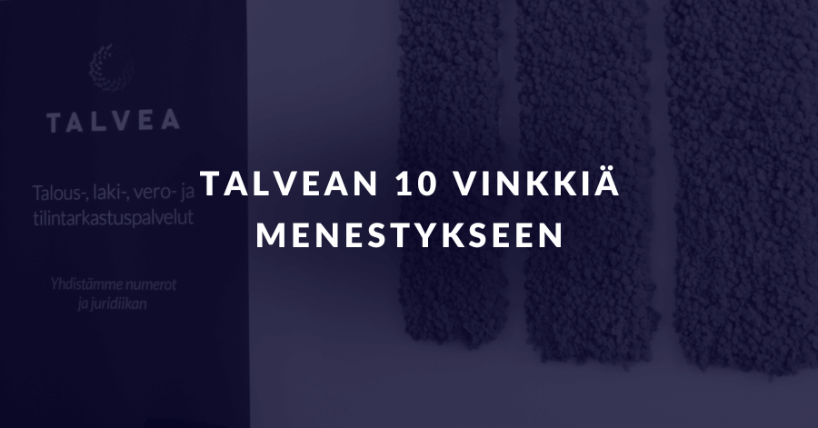 TALVEAn 10 vinkkiä menestykseen TALVEAn 10 vinkkiä menestykseen