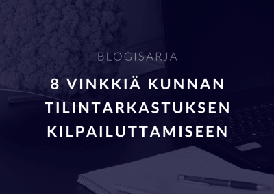 8 vinkkiä kunnan tilintarkastuksen kilpailuttamiseen