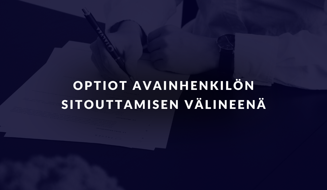 Optiot avainhenkilöiden sitouttamisen välineenä