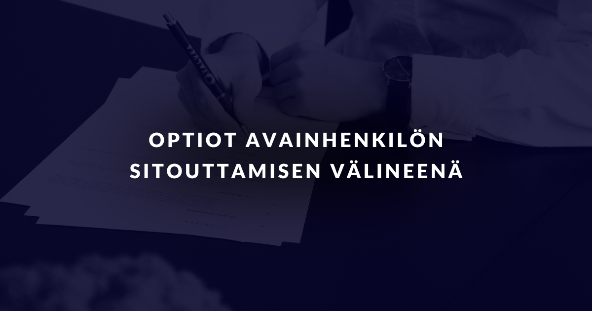 Optiot avainhenkilöiden sitouttamisen välineenä